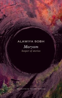 Alawiya Sobh - Maryam: Keeper of Stories