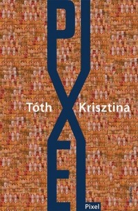 Krisztina Tóth - Pixel