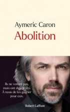 Aymeric Caron - Abolition