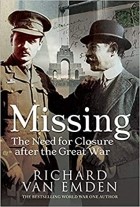 Richard van Emden - Missing: The Need for Closure After the Great War