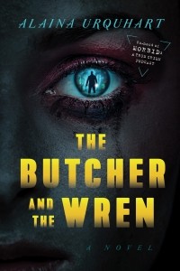 Alaina Urquhart - The Butcher and the Wren