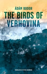Адам Бодор - Birds of Verhovina