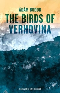 Адам Бодор - Birds of Verhovina