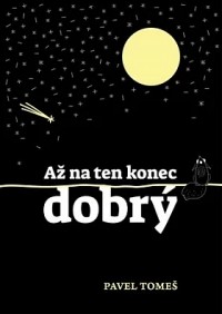 Павел Томеш - Až na ten konec dobrý