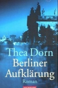Тея Дорн - Berliner Aufklärung