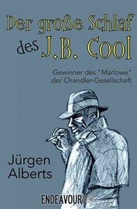 Юрген Альбертс - Der große Schlaf des J.B. Cool