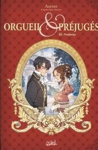 Orgueil et Préjugés T03: Pemberley