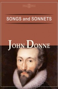 Джон Донн - Songs and Sonnets