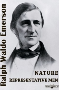 Ральф Эмерсон - Nature. Representative Men