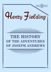 Генри Филдинг - The History of the Adventures of Joseph Andrews