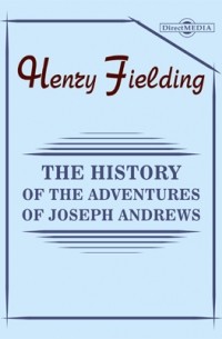Генри Филдинг - The History of the Adventures of Joseph Andrews