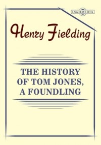 Henry Fielding - The History of Tom Jones, a Foundling