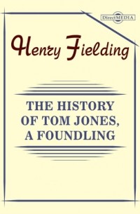 Генри Филдинг - The History of Tom Jones, a Foundling