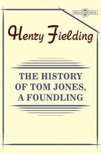 Henry Fielding - The History of Tom Jones, a Foundling