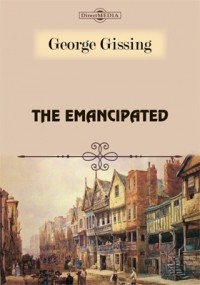 Джордж Гиссинг - The Emancipated