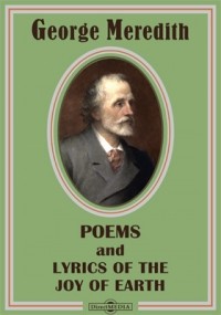 Джордж Мередит - Poems and Lyrics of the Joy of Earth