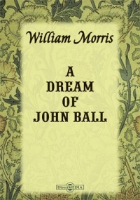 Уилли Моррис - A Dream of John Ball