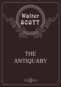 Вальтер Скотт - The Antiquary