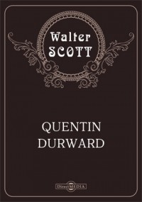 Вальтер Скотт - Quentin Durward