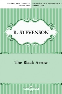 Роберт Льюис Стивенсон - The Black Arrow