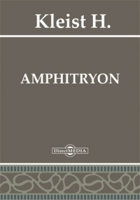 Heinrich von Kleist - Amphitryon