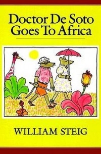 Уильям Стейг - Doctor De Soto Goes to Africa