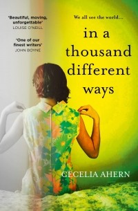 Cecelia Ahern - In a Thousand Different Ways