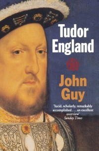 Джон Гай - Tudor England