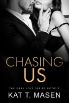 Кэт Т. Мэйсен - Chasing Us