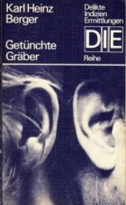 Karl Heinz Berger - Getünchte Gräber