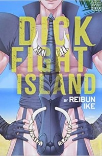 Рэйбун Икэ - Dick Fight Island, Vol. 1