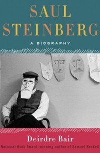 Дейдре Бэр - Saul Steinberg: A Biography