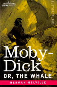 Герман Мелвилл - Moby-Dick, Or, The Whale