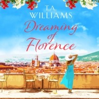 Т. А. Уильямс - Dreaming of Florence