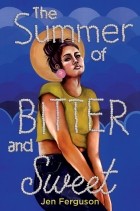 Jen Ferguson - The Summer of Bitter and Sweet
