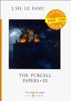 Joseph Sheridan Le Fanu - The Purcell Papers 3