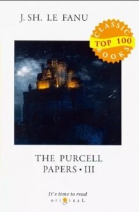 Joseph Sheridan Le Fanu - The Purcell Papers 3