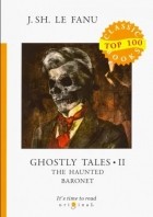 Joseph Sheridan Le Fanu - Ghostly Tales 2. The Haunted Baronet