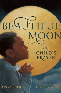 Beautiful Moon. A Child's Prayer