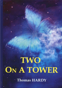 Томас Харди - Two On A Tower