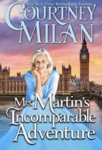 Кортни Милан - Mrs. Martin's Incomparable Adventure