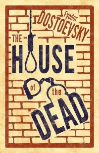 F. Dostoevsky - The House of the Dead