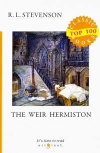 Роберт Льюис Стивенсон - The Weir Hermiston