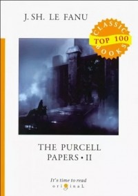 Joseph Sheridan Le Fanu - The Purcell Papers 2 (сборник)