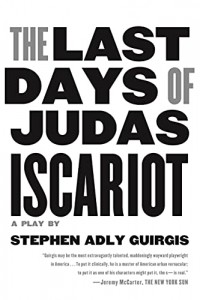 Стивен Адли Гирджис - The Last Days of Judas Iscariot