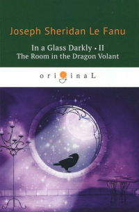 In a Glass Darkly 2. The Room in the Dragon Volant