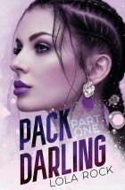 Lola Rock - Pack Darling - Part One