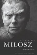 Анджей Франашек - Milosz: A Biography