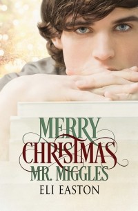 Эли Истон - Merry Christmas, Mr. Miggles