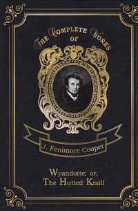 Wyandotte, or, The Hutted Knoll